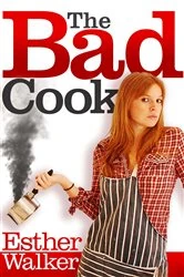 Book cover of Bad Cook by Esther Walker