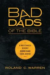 Book cover of Bad Dads of the Bible by Roland Warren