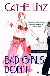 Book cover of Bad Girls Don't by Cathie Linz