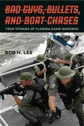 Book cover of Bad Guys, Bullets, and Boat Chases by Bob H Lee