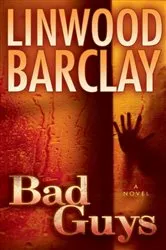 Book cover of Bad Guys by Linwood Barclay