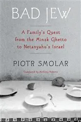 Book cover of Bad Jew by Piotr Smolar