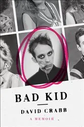 Book cover of Bad Kid by David Crabb