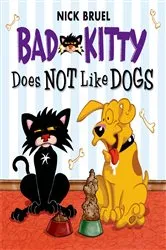 Book cover of Bad Kitty Does Not Like Dogs by Nick Bruel