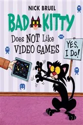 Book cover of Bad Kitty Does Not Like Video Games by Nick Bruel