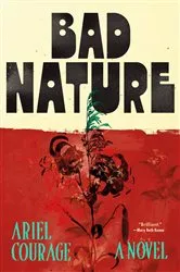 Book cover of Bad Nature by Ariel Courage
