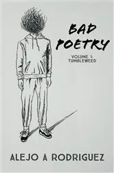 Book cover of Bad Poetry by Alejo A Rodriguez