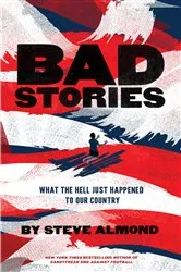 Book cover of Bad Stories by Steve Almond