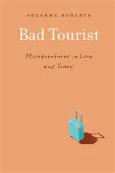 Book cover of Bad Tourist by Suzanne Roberts