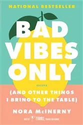 Book cover of Bad Vibes Only by Nora McInerny