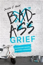 Book cover of Badass Grief by Jennifer E. Hassel
