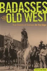 Book cover of Badasses of the Old West by Erin H. Turner