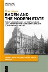 Book cover of Baden and the Modern State by Felix Selgert