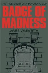 Book cover of Badge of Madness by James Willwerth