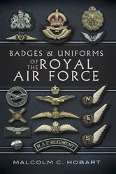 Book cover of Badges and Uniforms of the Royal Air Force by Malcolm Hobart