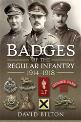 Book cover of Badges of the Regular Infantry, 1914–1918 by David Bilton