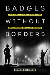 Book cover of Badges without Borders by Stuart Schrader