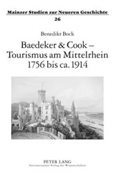 Book cover of Baedeker & Cook – Tourismus am Mittelrhein 1756 bis ca. 1914 by Konrad Amann