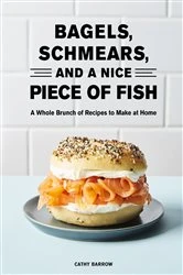 Book cover of Bagels, Schmears, and a Nice Piece of Fish by Cathy Barrow