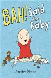 Book cover of BAH! Said the Baby by Jennifer Plecas