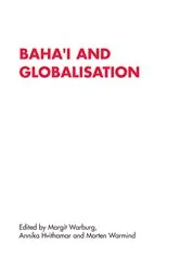 Book cover of Baha'i and Globalisation by Annika Hvithamar