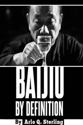 Book cover of Baijiu by Definition by Arlo Q Sterling