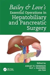 Book cover of Bailey & Love's Essential Operations in Hepatobiliary and Pancreatic Surgery by Ashley Dennison