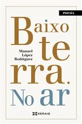Book cover of Baixo terra. No ar by Manuel López Rodríguez