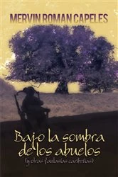 Book cover of Bajo La Sombra De Los Abuelos by Mervin Roman Capeles