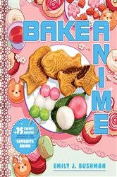Book cover of Bake Anime by Emily J Bushman