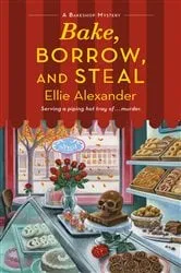 Book cover of Bake, Borrow, and Steal by Ellie Alexander