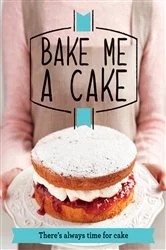 Book cover of Bake Me a Cake by Good Housekeeping Institute