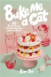 Book cover of Bake Me a Cat by Kim-Joy
