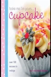 Book cover of Bake Me I'm Yours . . . Cupcake by Joan Belgrove