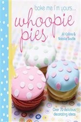 Book cover of Bake Me I'm Yours . . . Whoopie Pies by Jill Collins