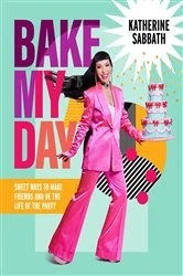 Book cover of Bake My Day by Katherine Sabbath
