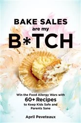 Book cover of Bake Sales Are My B*tch by April Peveteaux