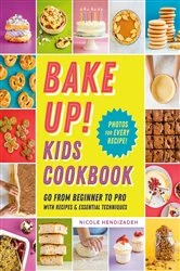Book cover of Bake Up! Kids Cookbook by Nicole Hendizadeh