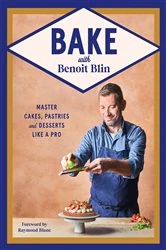 Book cover of Bake with Benoit Blin by Benoit Blin