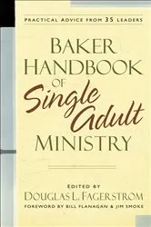 Book cover of Baker Handbook of Single Adult Ministry by Douglas L. Fagerstrom
