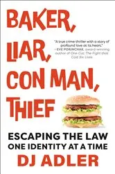 Book cover of Baker, Liar, Con Man, Thief by DJ Adler