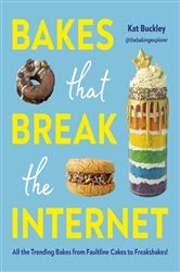 Book cover of Bakes That Break The Internet by Kat Buckley
