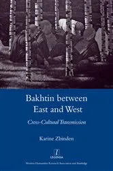 Book cover of Bakhtin Between East and West by Karine Zbinden