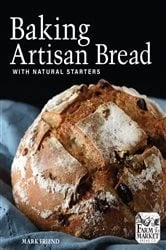 Book cover of Baking Artisan Bread with Natural Starters by Mark Friend