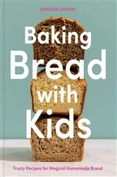 Book cover of Baking Bread with Kids by Jennifer Latham