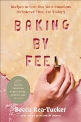 Book cover of Baking By Feel by Becca Rea-Tucker