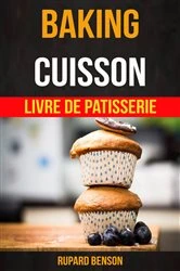 Book cover of Baking: Cuisson - Livre De Patisserie by Rupard Benson
