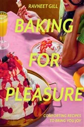 Book cover of Baking for Pleasure by Ravneet Gill