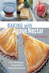 Book cover of Baking with Agave Nectar by Ania Catalano