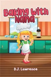 Book cover of Baking With Nana by D. J. Lawrence
